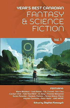 A book cover labeled 'The Year's Best Canadian Fantasy and Science Fiction.'